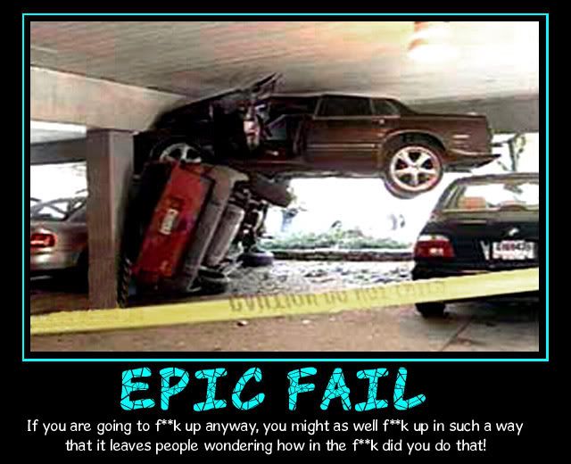 Epic Fail - how the f*ck did that happen?